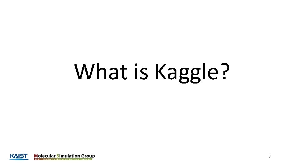 What is Kaggle? 3 