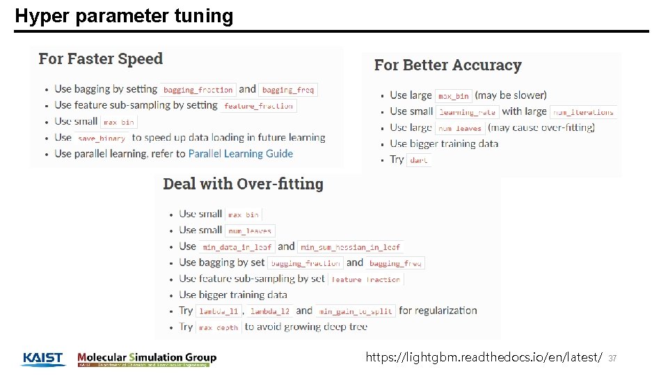Hyper parameter tuning https: //lightgbm. readthedocs. io/en/latest/ 37 