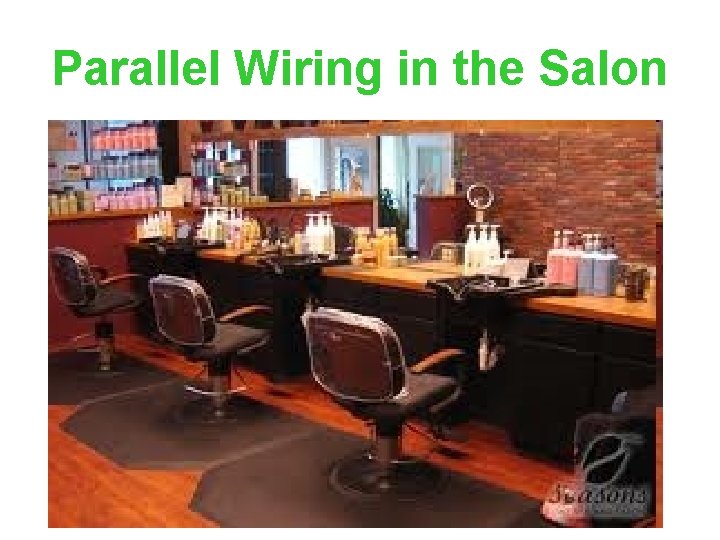 Parallel Wiring in the Salon 