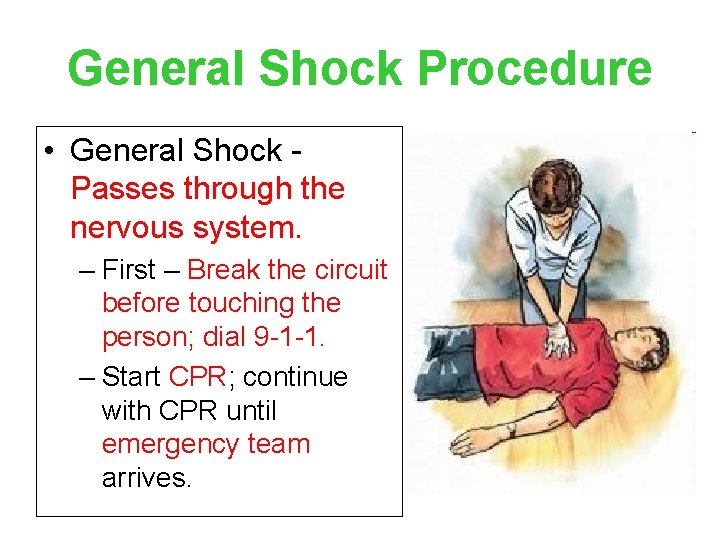 General Shock Procedure • General Shock Passes through the nervous system. – First –