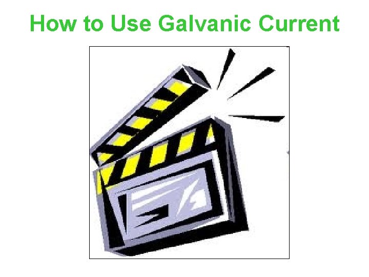 How to Use Galvanic Current 