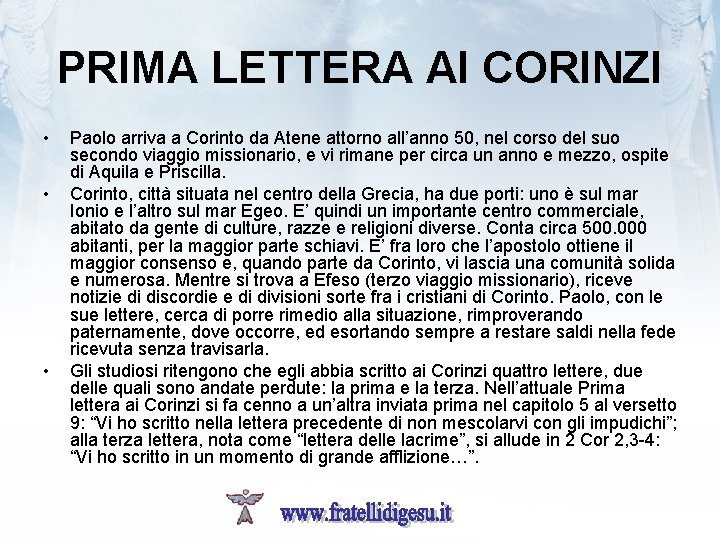 PRIMA LETTERA AI CORINZI • • • Paolo arriva a Corinto da Atene attorno