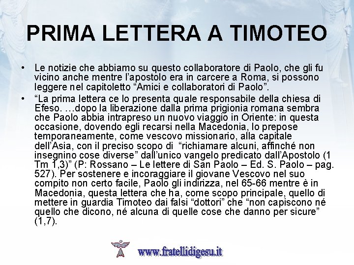 PRIMA LETTERA A TIMOTEO • Le notizie che abbiamo su questo collaboratore di Paolo,