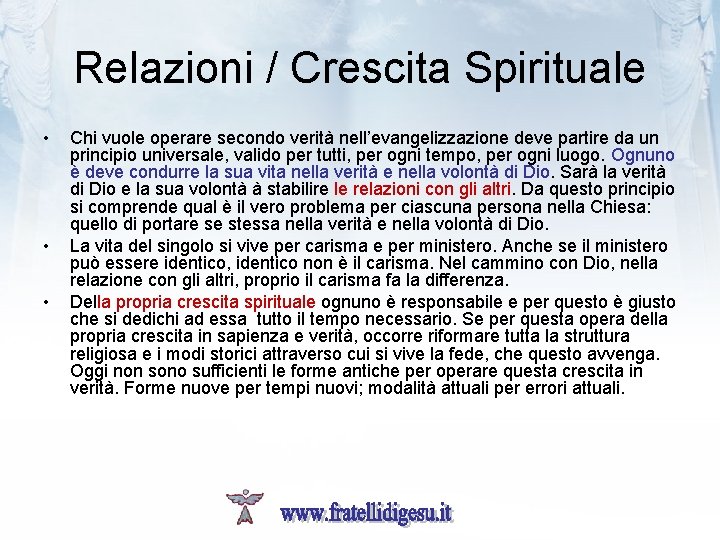 Relazioni / Crescita Spirituale • • • Chi vuole operare secondo verità nell’evangelizzazione deve