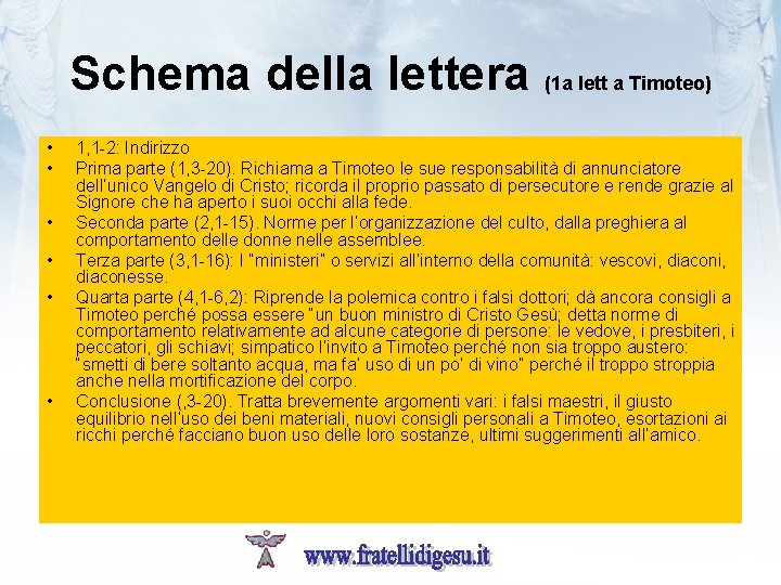 Schema della lettera (1 a lett a Timoteo) • • • 1, 1 -2: