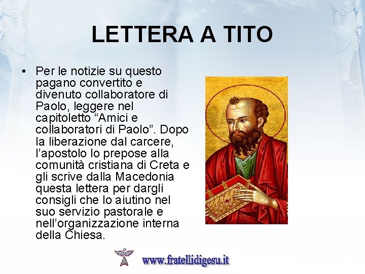 LETTERA A TITO • Per le notizie su questo pagano convertito e divenuto collaboratore