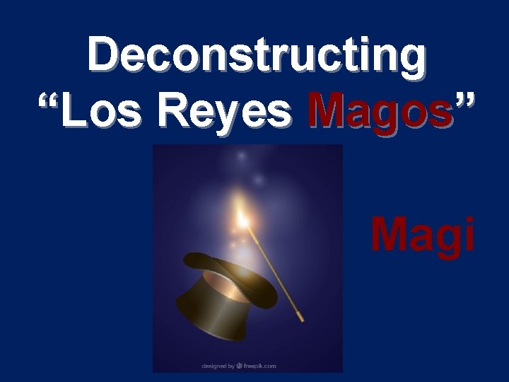 Deconstructing “Los Reyes Magos” Magi 