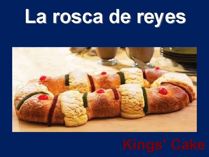 La rosca de reyes Kings’ Cake 