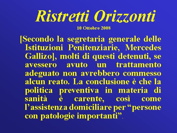  Ristretti Orizzonti 10 Ottobre 2008 [Secondo la segretaria generale delle Istituzioni Penitenziarie, Mercedes