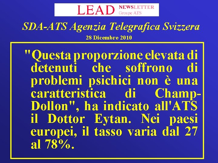  SDA-ATS Agenzia Telegrafica Svizzera 28 Dicembre 2010 "Questa proporzione elevata di detenuti che