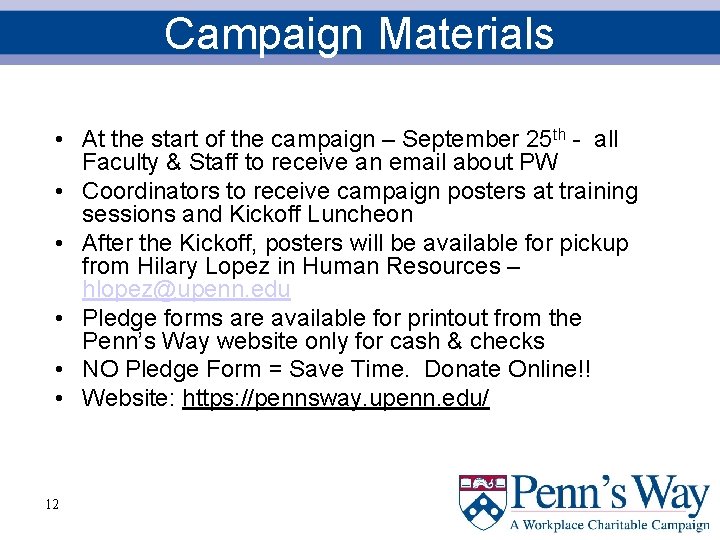 Campaign Materials • At the start of the campaign – September 25 th -