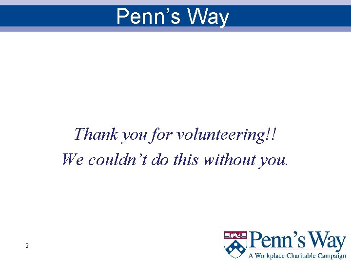 Penn’s Way Thank you for volunteering!! We couldn’t do this without you. 2 