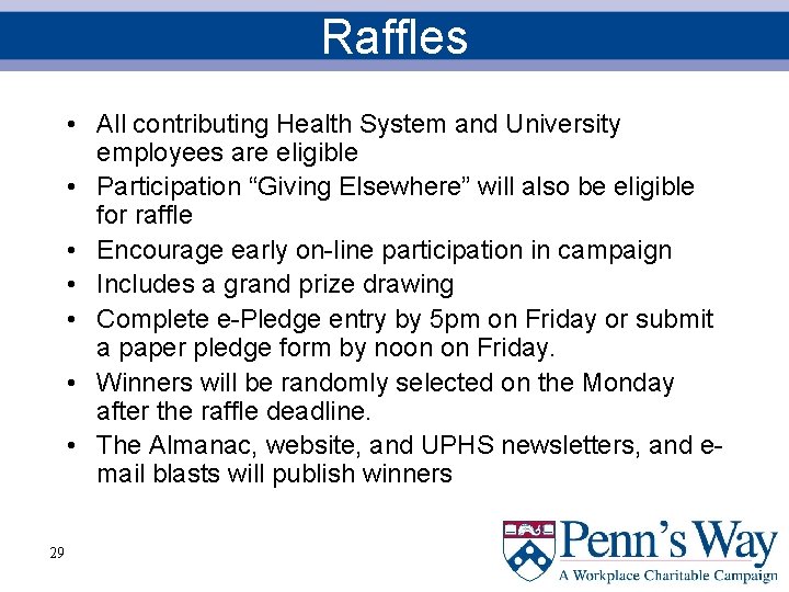 Raffles • All contributing Health System and University employees are eligible • Participation “Giving