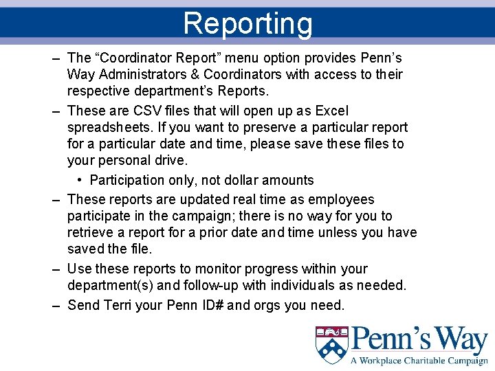 Reporting – The “Coordinator Report” menu option provides Penn’s Way Administrators & Coordinators with