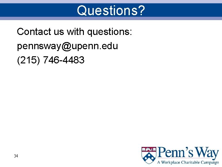 Questions? Contact us with questions: pennsway@upenn. edu (215) 746 -4483 34 