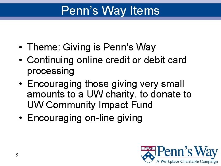 Penn’s Way Items • Theme: Giving is Penn’s Way • Continuing online credit or