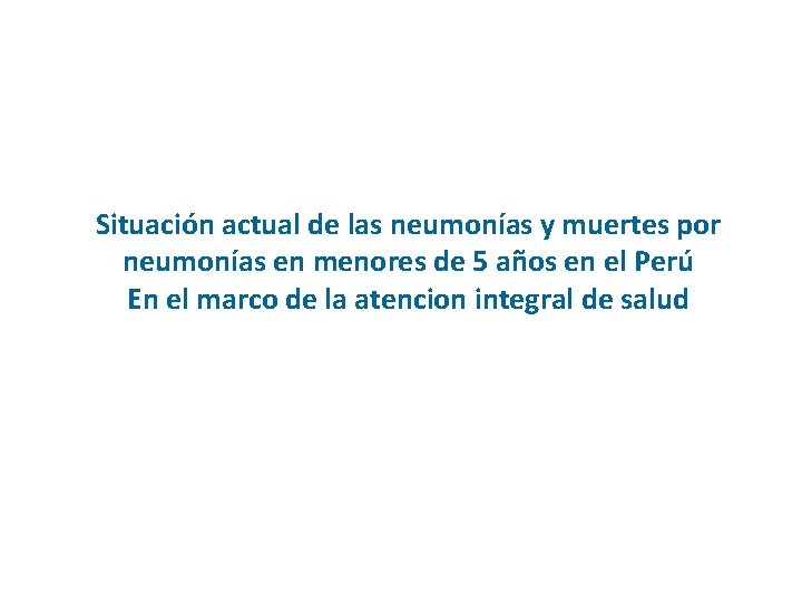 Situación actual de las neumonías y muertes por neumonías en menores de 5 años