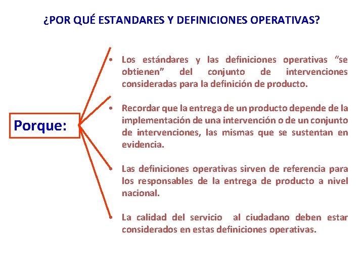 ¿POR QUÉ ESTANDARES Y DEFINICIONES OPERATIVAS? • Los estándares y las definiciones operativas “se