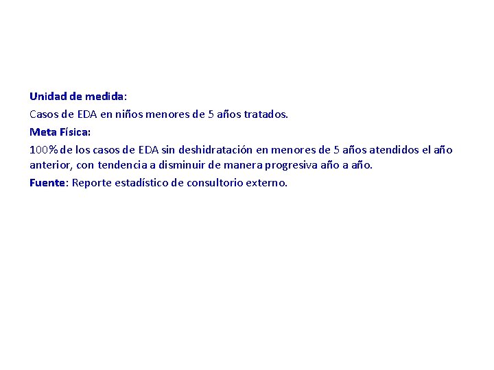 Unidad de medida: Casos de EDA en niños menores de 5 años tratados. Meta