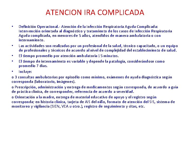 ATENCION IRA COMPLICADA Definición Operacional. - Atención de la Infección Respiratoria Aguda Complicada: Intervención