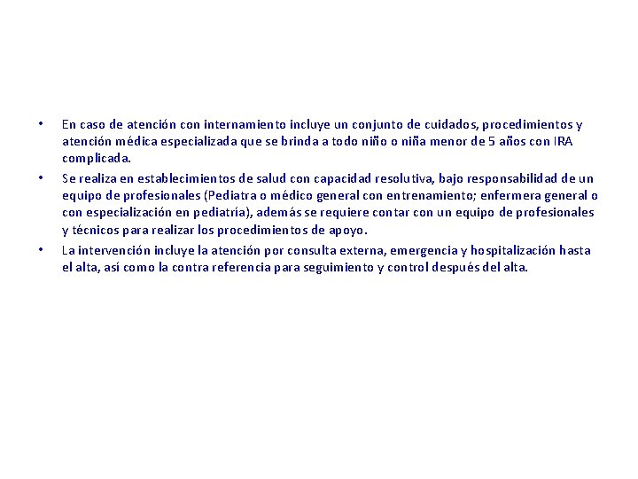  • • • En caso de atención con internamiento incluye un conjunto de