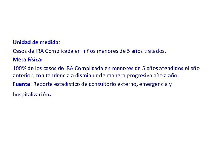 Unidad de medida: Casos de IRA Complicada en niños menores de 5 años tratados.
