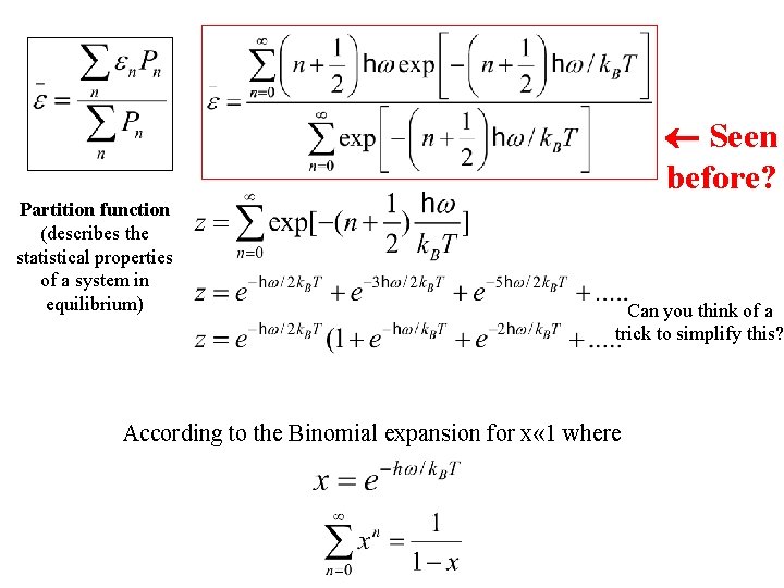  Seen before? Partition function (describes the statistical properties of a system in equilibrium)