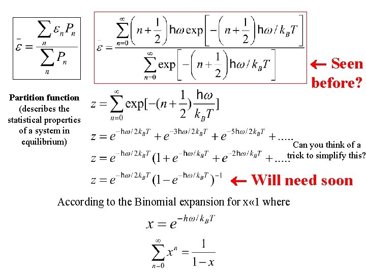  Seen before? Partition function (describes the statistical properties of a system in equilibrium)