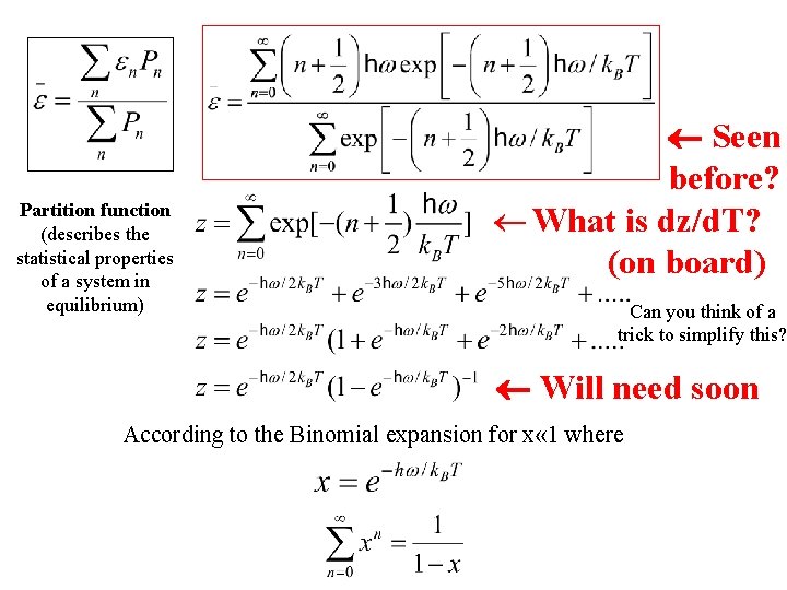 Partition function (describes the statistical properties of a system in equilibrium) Seen before? ¬