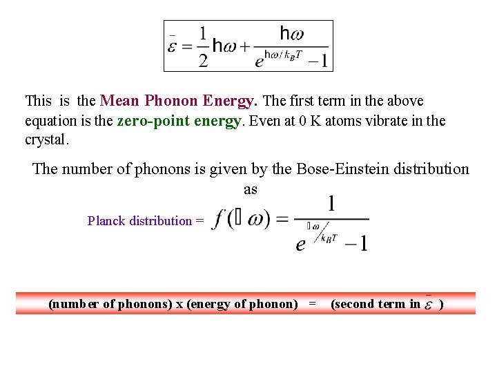 This is the Mean Phonon Energy. The first term in the above equation is
