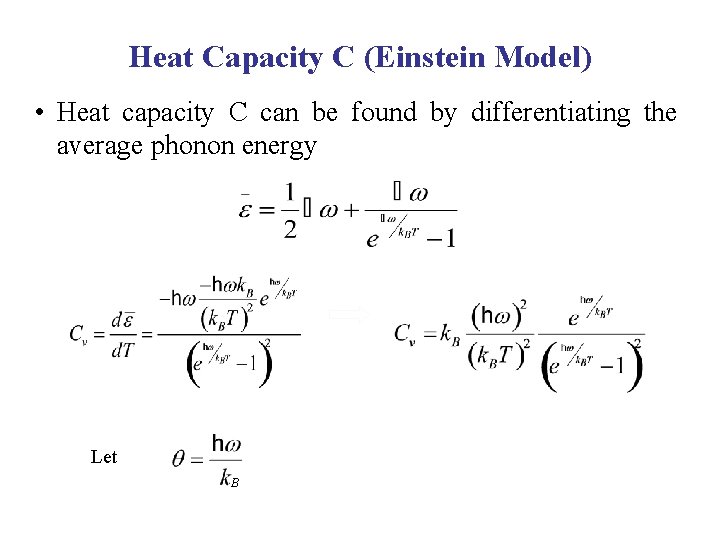 Heat Capacity C (Einstein Model) • Heat capacity C can be found by differentiating