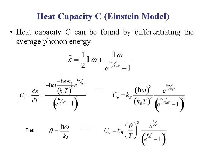 Heat Capacity C (Einstein Model) • Heat capacity C can be found by differentiating