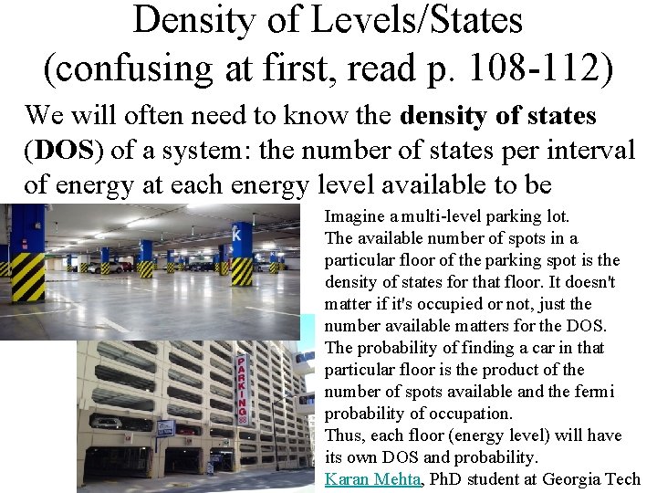 Density of Levels/States (confusing at first, read p. 108 -112) We will often need