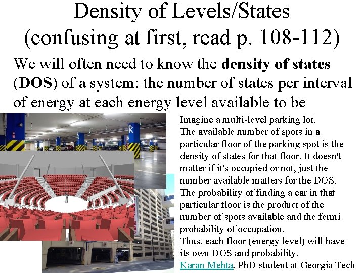 Density of Levels/States (confusing at first, read p. 108 -112) We will often need