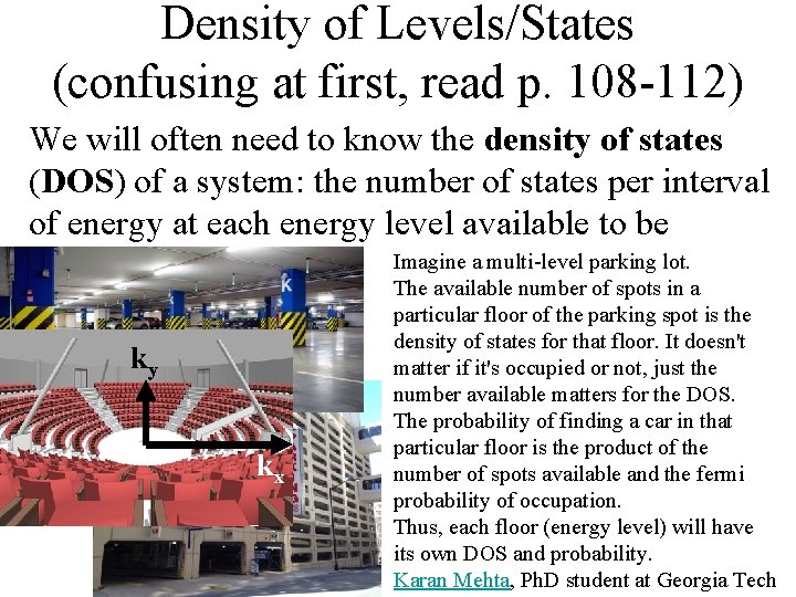 Density of Levels/States (confusing at first, read p. 108 -112) We will often need