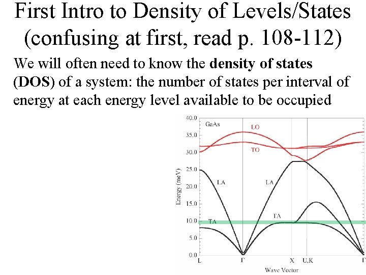 First Intro to Density of Levels/States (confusing at first, read p. 108 -112) We