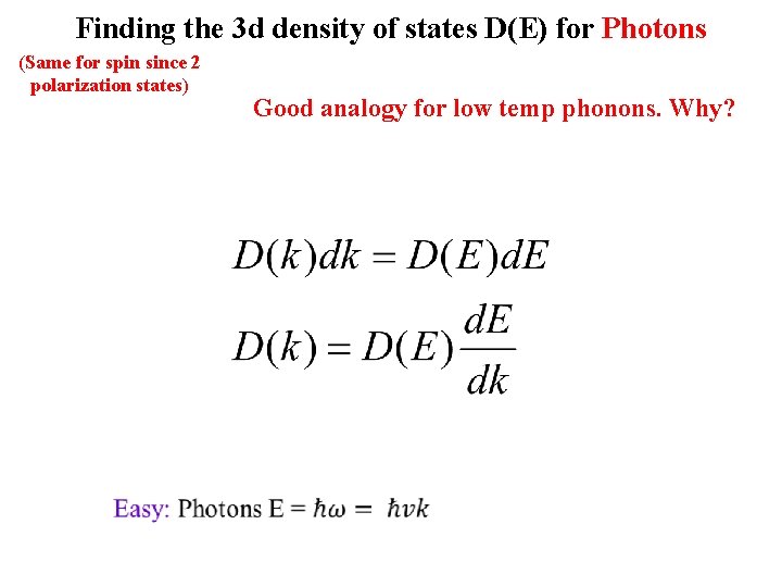 Finding the 3 d density of states D(E) for Photons (Same for spin since
