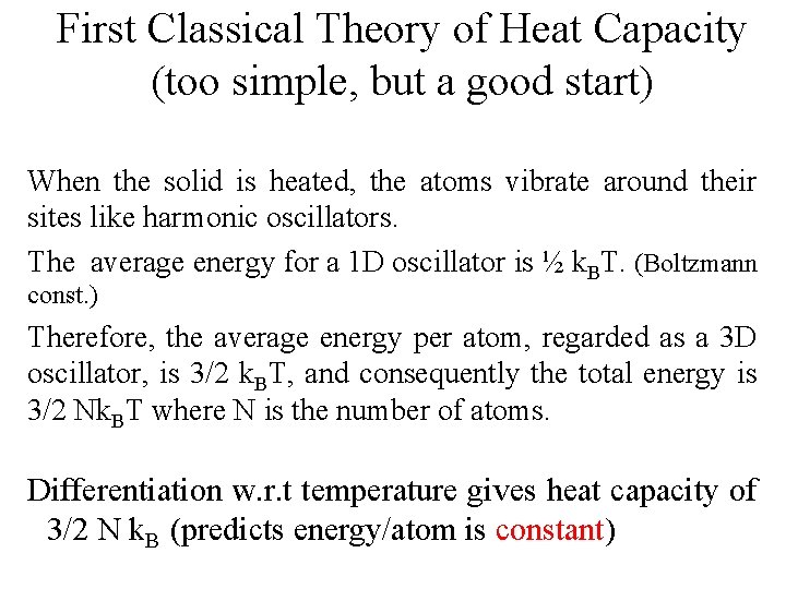 First Classical Theory of Heat Capacity (too simple, but a good start) When the