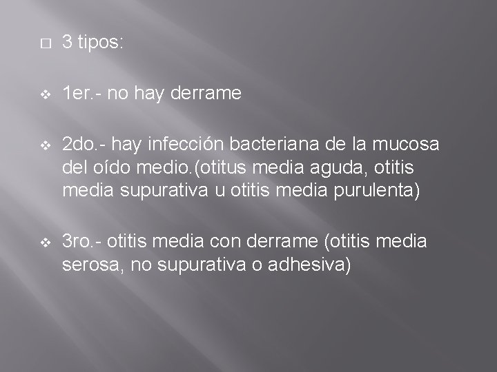 � 3 tipos: v 1 er. - no hay derrame v 2 do. -