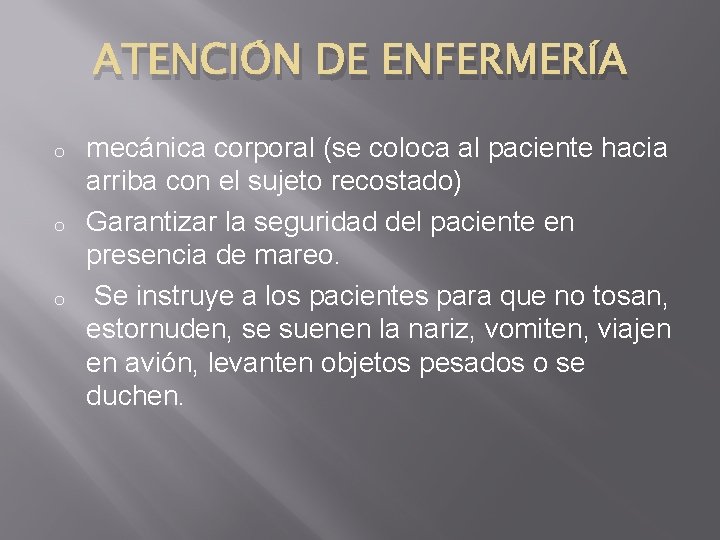 ATENCIÓN DE ENFERMERÍA o o o mecánica corporal (se coloca al paciente hacia arriba