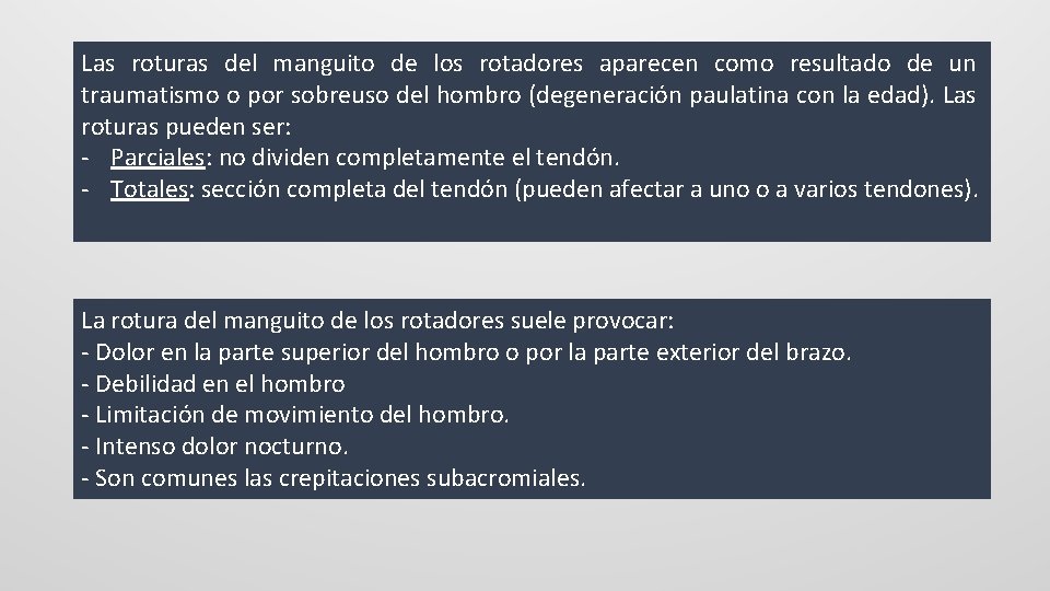 Las roturas del manguito de los rotadores aparecen como resultado de un traumatismo o