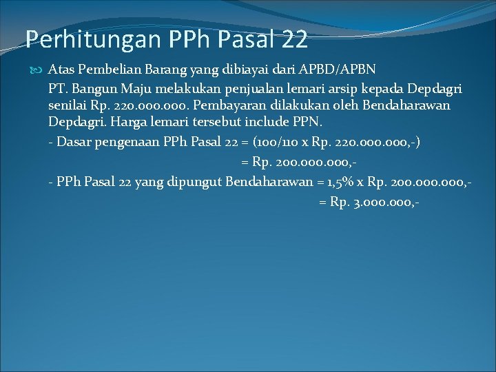 Perhitungan PPh Pasal 22 Atas Pembelian Barang yang dibiayai dari APBD/APBN PT. Bangun Maju