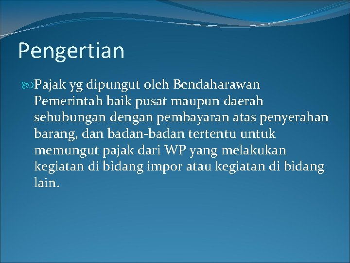 Pengertian Pajak yg dipungut oleh Bendaharawan Pemerintah baik pusat maupun daerah sehubungan dengan pembayaran