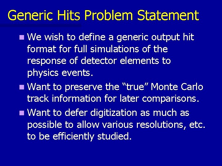 Generic Hits Problem Statement n We wish to define a generic output hit format