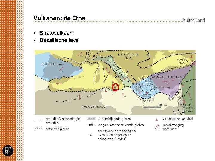 Vulkanen: de Etna • Stratovulkaan • Basaltische lava 