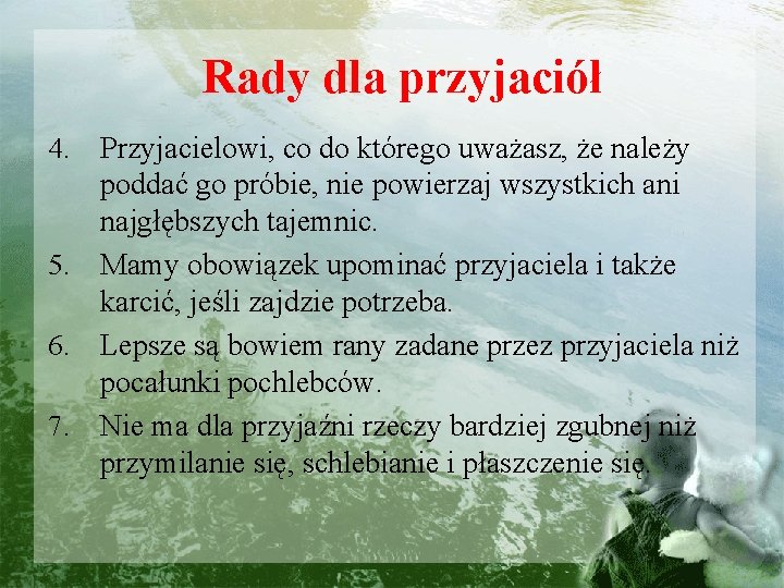 Rady dla przyjaciół Przyjacielowi, co do którego uważasz, że należy poddać go próbie, nie