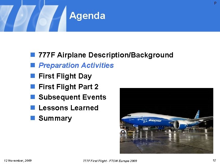P Agenda n n n n 12 November, 2009 777 F Airplane Description/Background Preparation P Agenda n n n n 12 November, 2009 777 F Airplane Description/Background Preparation