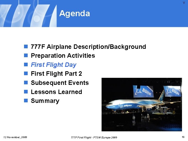 V Agenda n n n n 12 November, 2009 777 F Airplane Description/Background Preparation V Agenda n n n n 12 November, 2009 777 F Airplane Description/Background Preparation