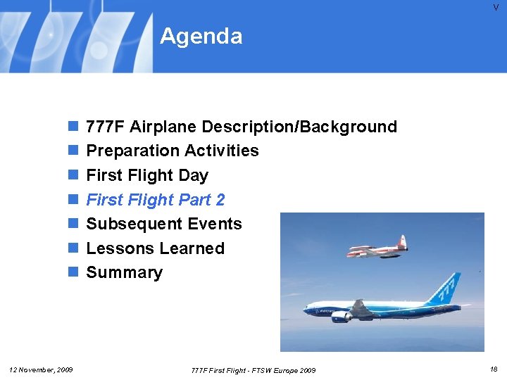 V Agenda n n n n 12 November, 2009 777 F Airplane Description/Background Preparation V Agenda n n n n 12 November, 2009 777 F Airplane Description/Background Preparation