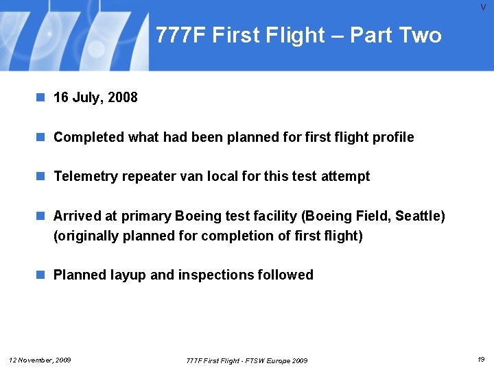 V 777 F First Flight – Part Two n 16 July, 2008 n Completed V 777 F First Flight – Part Two n 16 July, 2008 n Completed